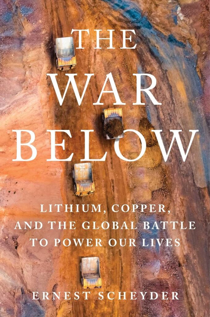 The War Below: Lithium, Copper, and the Global Battle to Power Our Lives